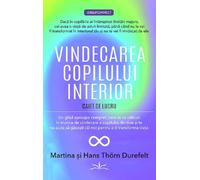Vindecarea copilului interior - Martina Thorn Durefelt, Hans Thorn Durefelt, SelfConnect, Editie in limba romana