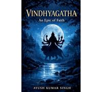 Vindhyagatha: An Epic of Faith