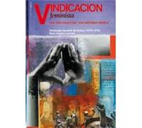 Vindicación feminista : una voz colectiva, una historia propia : antología facsímil de textos (1976-1979)