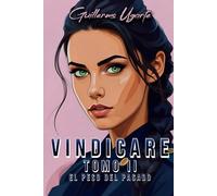 VINDICARE Tomo II: El Peso del Pasado: 2