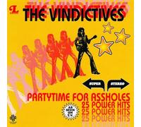 Vindictives, the - Partytime for Assholes
