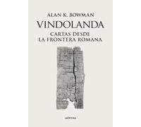 Vindolanda: Cartas desde la frontera romana