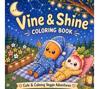 Vine & Shine Coloring book: Cute and Calming Veggie Adventures