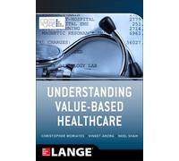 Vineet Arora Neel Shah Christopher Mo Understanding Value Based Heal (Tascabile)