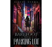 Vineet Verma Barefoot in the Parking Lot (Tascabile)