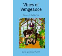 Vines of Vengeance: Adventures of a Dog Called Toad