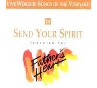 Vineyard - Send Your Spirit - Touching the Father's Heart #14 (UK Import)