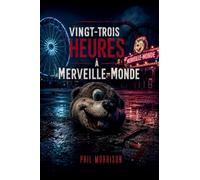 Vingt-trois heures à Merveille-Monde
