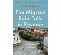 Vinh Nguyen The Migrant Rain Falls in Reverse (Tascabile)
