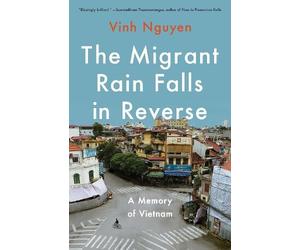 Vinh Nguyen The Migrant Rain Falls in Reverse (Tascabile)