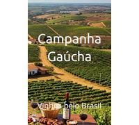 Vinhos pelo Brasil: Campanha Gaúcha