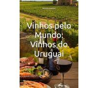 Vinhos pelo Mundo: Vinhos do Uruguai