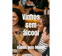 Vinhos sem álcool: Vinhos pelo Mundo