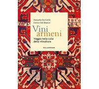 Libri Da Cortà Manuela / Dal Bianco Enrico - Vini Armeni. Viaggio Nella Cultura
