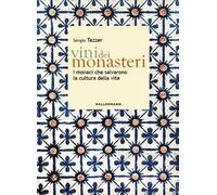Vini dei monasteri. I monaci che salvarono la cultura della vite