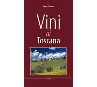 Vini di Toscana. Ediz. multilingue
