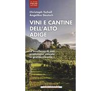 Vini e cantine dell'Alto Adige. Ediz. illustrata