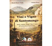 Vini E Vigne Di Santomango. Tra Storia, Contese, Magie, Filari E Versi Dal Sette