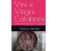 Vini e Vitigni Calabresi: Celebriamo la Prima DOCG Calabrese