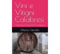 Vini e Vitigni Calabresi: Celebriamo la Prima DOCG Calabrese