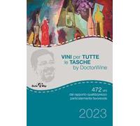 Vini per tutte le tasche by DoctorWine. 472 vini dal rapporto qualità/prezzo particolarmente favorevole