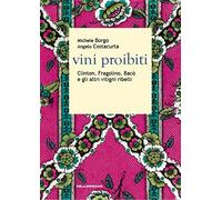 Costacurta, Tazzer – Vini proibiti – Clinton, Fragolino, Bacò e gli altri vitigni ribelli