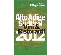 Vini & ristoranti dell'Alto Adige Südtirol 2012