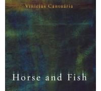 Vinicius Cantuaria - Horse and Fish