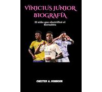 VINICIUS JUNIOR BIOGRAFÍA: El niño que electrificó el Bernabéu
