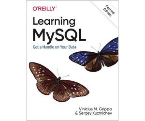 Vinicius M. Grippa Sergey Kuzmichev Learning MySQL (Tascabile)