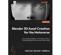 Vinicius Machado Venânci Blender 3D Asset Creation for the Metavers (Tascabile)