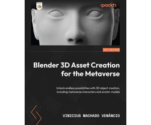Vinicius Machado Venânci Blender 3D Asset Creation for the Metavers (Tascabile)