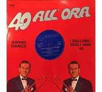 Vinile 40 All'Ora: Swing Dance (Roll 'Em / Blue Moon / Hey Ba Ba Re Bop / Opus O