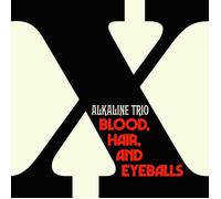 Alkaline Trio - Blood, Hair, And Eyeballs