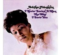 Aretha Franklin - I Never Loved A Man The Way I Love You LP Vinile RHINO RECORDS