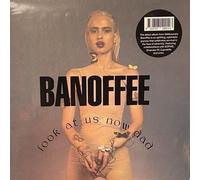 Vinile Banoffee - Look At Us Now Dad