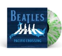Vinile Beatles - Pacific Crossing (White/Green Splatter Vinyl)
