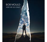 Bob Mould Here We Go Crazy (Vinyl LP) 12" Album (PRESALE 07/03/2025)