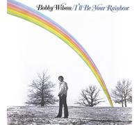 Bobby Wilson I'll Be Your Rainbow (Vinyl LP)
