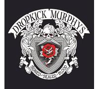 Dropkick Murphys - Signed And Sealed In Blood