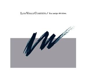 VINILE LP LITO VITALE CUARTETO Ese Amigo del Alma NUOVO SIGILLATO 2025
