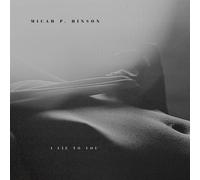 Micah P. Hinson - I Lie To You
