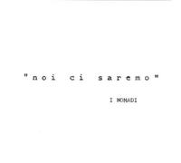 Vinile Nomadi (I) - Noi Ci Saremo