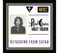 Vinile Paul Chain Violet Theatre - Detaching From Satan (40Th Anniversary)