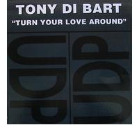 Vinile Tony Di Bart - Turn Your Love Around