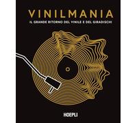 Vinilmania. Il grande ritorno del vinile e del giradischi - Anniss Matt, G...
