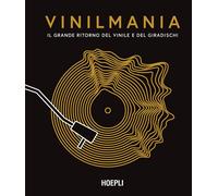 Vinilmania. Il grande ritorno del vinile e del giradischi - Anniss Matt, G...