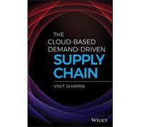 Vinit Sharma The Cloud-Based Demand-Driven Supply Chain (Copertina rigida)