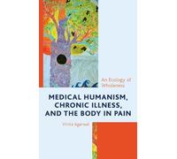 Vinita Agarwal Medical Humanism, Chronic Illness, and the Bod (Copertina rigida)