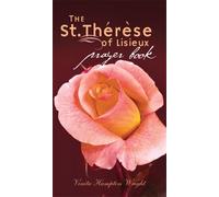 Vinita Hampton Wright The St. Therese of Lisieux Prayer Book (Tascabile)